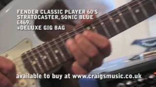 FENDER CLASSIC PLAYER 60S STRATOCASTER SONIC BLUE £469 DELUXE GIG BAG [upl. by Crescentia]