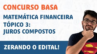 JUROS COMPOSTOS  MATEMÃTICA FINANCEIRA  BANCO da AMAZÃ”NIA  BASA [upl. by Ferrick639]