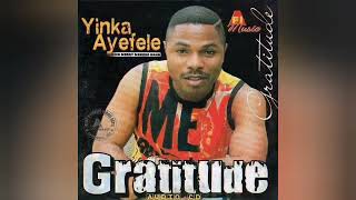 Yinka Ayefele  Gratitude Full Album [upl. by Reid]