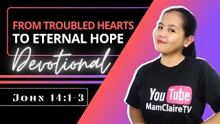 FROM TROUBLED HEARTS TO ETERNAL HOPE – Daily Devotional [upl. by Waynant202]