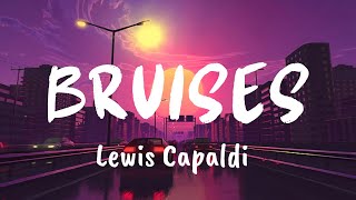 Lewis Capaldi  Bruises Lyrics [upl. by Ynohtnanhoj]