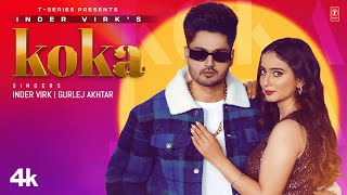 Koka Full Song  Inder Virk Gurlej Akhtar  Latest Punjabi Songs 2023  TSeries [upl. by Letisha]