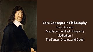 Rene Descartes Meditation 1  The Senses Dreams and Doubt  Philosophy Core Concepts [upl. by Weight]