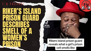 Former Prison Guard Describes the Smell of Womans Prison on Rikers Island [upl. by Aimerej]