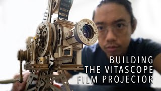 BUILDING THE VITASCOPE FILM PROJECTOR [upl. by Ellord]