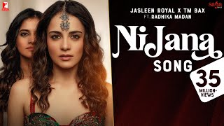 Ni Jana Song  Jasleen Royal x TM Bax  Ft Radhika Madan  Kunaal Vermaa  Punjabi Song nijana [upl. by Marlowe]