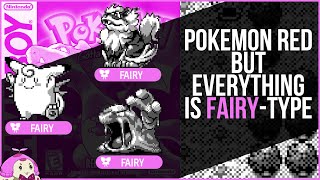 I Changed Every Pokémon in Pokémon Red to FairyType This is What Happened [upl. by Galina]