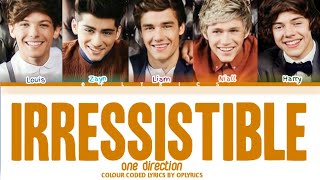 Irresistible  One Direction  Colour Coded Lyrics [upl. by Yevreh]