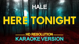 HERE TONIGHT  Hale KARAOKE Version [upl. by Gensler]