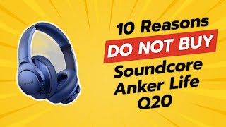 🚫 DONT BUY Soundcore Anker Life Q20 Before Watching THIS 😱 10 Reasons [upl. by Enyrb886]