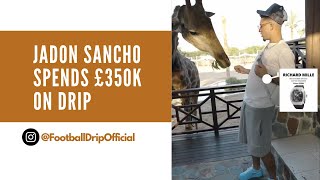 Jadon Sancho Spends £350000 on Drip  Football Drip Episode 1 [upl. by Atirres]