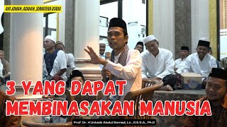 3 YANG DAPAT MEMBINASAKAN MANUSIA  Ustadz Abdul Somad [upl. by Akienat]