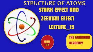 LEC15STARKEFFECTZEEMANEFFECTCLASS11CHAPTER2STRUCTUREOFATOM [upl. by Sula294]