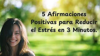 5 Afirmaciones positivas para Reducir el estrés [upl. by Mika]