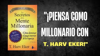 LIBRO los Secretos de la Mente Millonaria de T Harv Eker ¡Transforma tu Vida Financieraquot [upl. by Elicec]