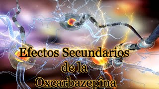 Efectos Secundarios de la Oxcarbazepina [upl. by Sheba]