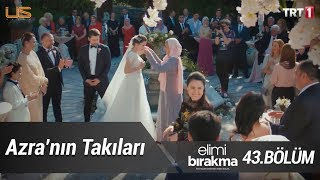 Takı Töreni  Elimi Bırakma 43 Bölüm Sezon Finali [upl. by Abrahams]