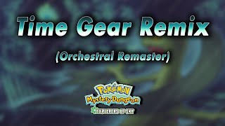 Time Gear Remix Orchestral Remaster → Pokémon Mystery Dungeon Explorers of Sky [upl. by Richey]