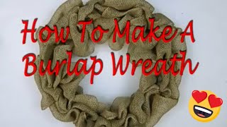 Simple Tutorial How To Make A Burlap Wreath Using the Bubble Pull Through Method [upl. by Critta433]