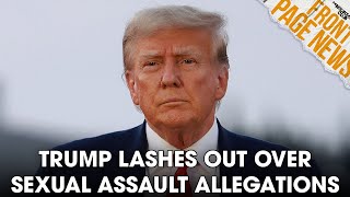 Trump Lashes Out Over Sexual Assault Allegations  More [upl. by Amaso]