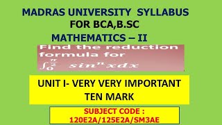 MATHEMATICS II UNIT I TEN MARK QUESTION REDUCTION FORMULA FOR BCA AND BSC DEGREE PROBLEMS [upl. by Carolyn760]