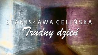 Stanisława Celińska  Trudny dzień [upl. by Daraj]