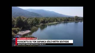 YUVACIKTA SU YOK SAPANCA GÖLÜ KRİTİK SEVİYEDE [upl. by Osrick]