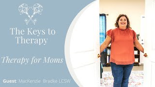 Therapy for Moms With Guest MacKenzie Bradke LCSW [upl. by Htnicayh]