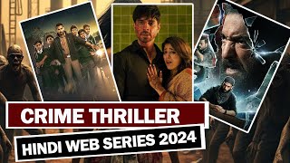 Top 5 New Crime Thriller Hindi Web Series 2024 [upl. by Laszlo]