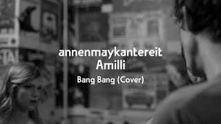 Bang Bang Cover  AnnenMayKantereit x Amilli [upl. by Itnaihc]