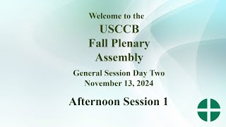 USCCB Fall Plenary Assembly 2024 Day Two Afternoon Session Part 1 [upl. by Etnuhs]