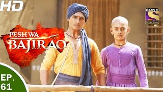 Peshwa Bajirao  पेशवा बाजीराव  Ep 61  17th Apr 2017 [upl. by Leemaj]