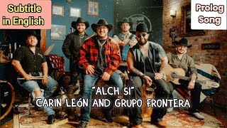 Alch Si  Carin León amp Grupo Frontera Prolog SongSubtitle in English [upl. by Ardene]