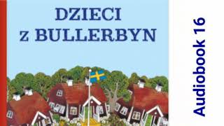 🏘 DZIECI Z BULLERBYN Astrid Lindgren Audiobook 16 🏘 [upl. by Adnof]