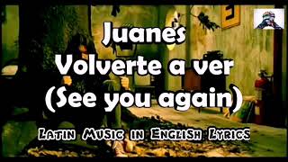 Juanes  Volverte a ver  ENGLISH LYRICS [upl. by Weikert]