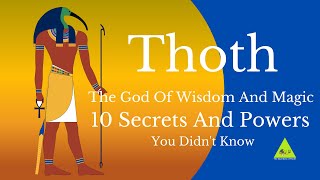 Thoth The God Of Wisdom And Magic 10 Secrets And Powers You Didnt Know [upl. by Burnham]