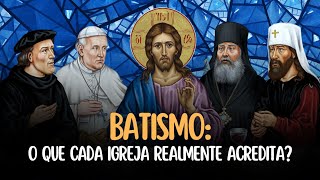 O que é o BATISMO para CATÓLICOS PROTESTANTES E ORTODOXOS [upl. by Eendyc607]