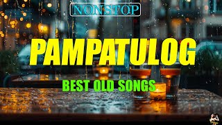 PAMPATULOG 2024 Lyrics BEST OLD LOVE SONGS  when you are alone in your bedroom and it is raining [upl. by Apfel]