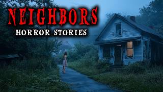 6 Disturbing Neighbor Horror Stories  True Scary Stories [upl. by Aehsa462]