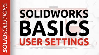 The BEST SOLIDWORKS Settings  SOLIDWORKS Tutorial for Beginners [upl. by Nilatak]