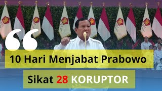 10 hari menjabat Prabowo sikat 28 koruptor [upl. by Norita221]