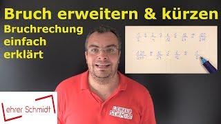 Brüche erweitern amp Brüche kürzen  Bruchrechnung  ganz einfach erklärt  Lehrerschmidt [upl. by Lativa]