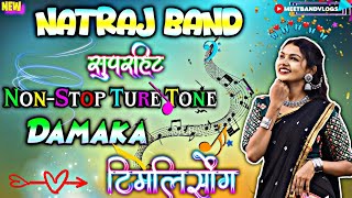 Natraj Band New Superhit Ture Tone 😍 TimliSong 2024  धमाकेदार TimliSapata 💥 [upl. by Inahpets]