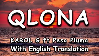 KAROL G amp Peso PlumaQLONALyricsWith English Translation [upl. by Edgardo959]