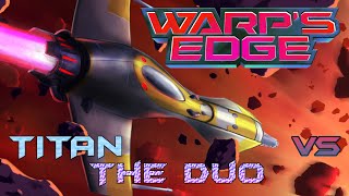 Warps Edge  Titan vs The Duo playthrough [upl. by Pownall]