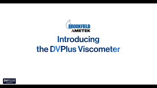 Introducing AMETEK Brookfields DVPlus Viscometer [upl. by Latouche]