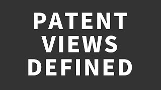 Patent Views Defined [upl. by Eahsram]