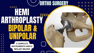 HEMI ARTHROPLASTY BIPOLAR OR UNIPOLAR SURGICAL INSTRUMENTS amp IMPLANT REVIEW SMITH amp NEPHEW [upl. by Trudy414]