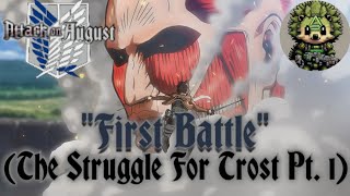 Attack On August First Battle The Struggle For Trost Part 1 REVIEW😱 [upl. by Pentha]