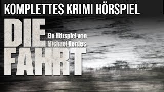 Die Fahrt  Krimi Drama  Komplettes Hörspiel [upl. by Ecirahc876]